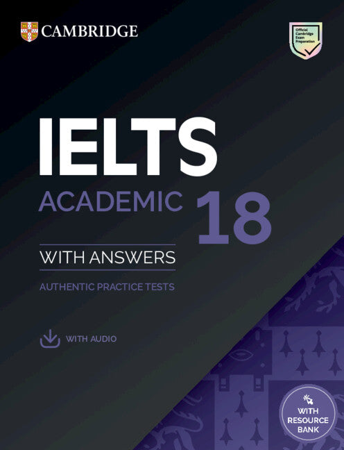 IELTS 18 Academic Student's Book with Answers (with Audio with Resource Bank)