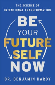 Be Your Future Self Now(Paperback)