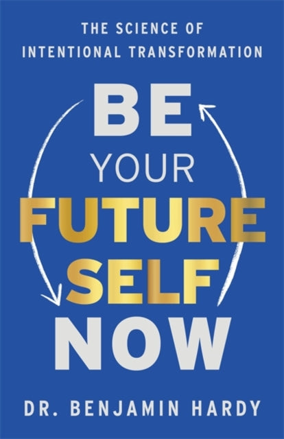 Be Your Future Self Now(Paperback)
