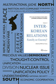 Inter-Korean Relations: Family or Enemy?(A DYNAMIC APPROACH TO KOREA 3)