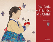 Hanbok, My Fairy Friends, My Child(양장본 HardCover)