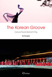 The Korean Groove Cultural Roots Behind K-Pop