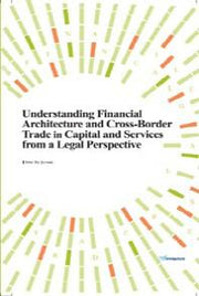 Understanding Financial Architecture and Cross-Border Trade in Capital and Services From a Legal Per