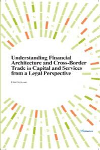Understanding Financial Architecture and Cross-Border Trade in Capital and Services From a Legal Per