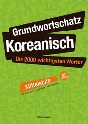 Grundwortschatz Koreanisch: Die 2000 wichtigsten Worter(Mittelstufe)