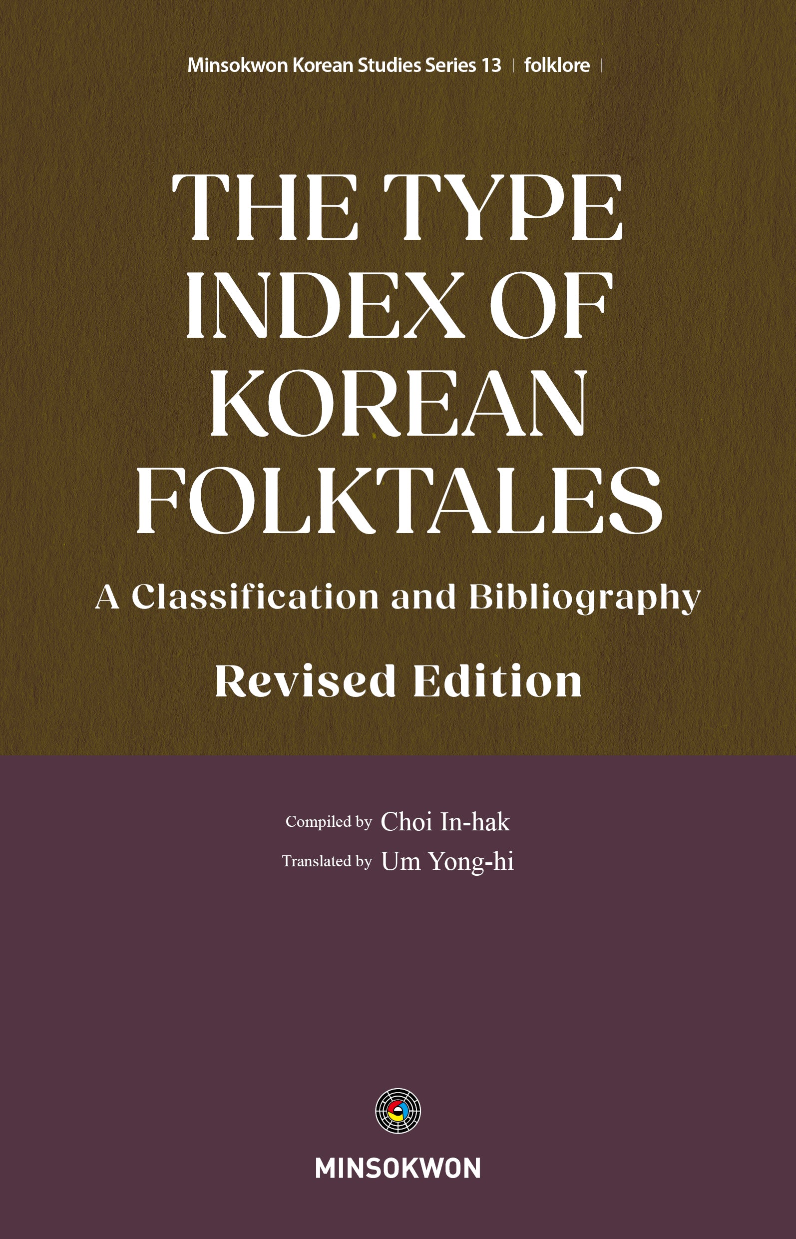 The Type Index Of Korean Folktales(Minsokwon Korean Studies Series 13)