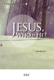 예수 ,그는 누구신가?(Jesus, Who is he?)(영문판)(A Series of What is the Gospel 1)