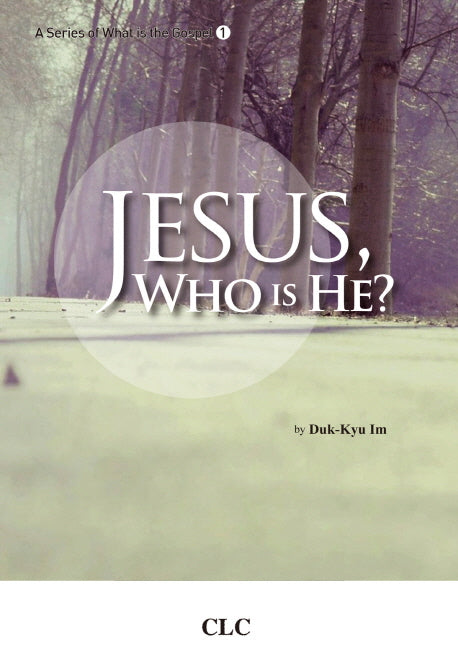 예수 ,그는 누구신가?(Jesus, Who is he?)(영문판)(A Series of What is the Gospel 1)