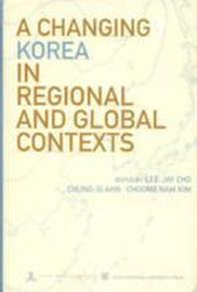 Changing Korea in Regional and Global Contexts