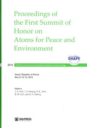 Proceedings of the First Summit of Honor on Atoms for Peace and Environment(SHAPE 2010)(양장본 HardCover)