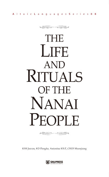 The Life and Rituals of the Nanai People(Altaic Languages Series 8)(양장본 Hardcover)