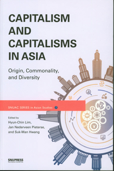 Capitalism and Capitalisms in Asia(SNUAC SERIES in Asian Studies 7)