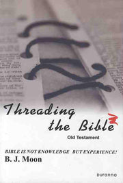 THREADING THE BIBLE: OLD TestAMENT(성경의 맥을 잡아라)(영문판)