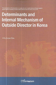 DETERMINANTS AND INTERNAL MECHANISM OF OUTSIDE DIRECTOR IN KOREA