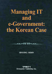 MANAGING IT AND E-GOVERNMENT The KOREAN CASE