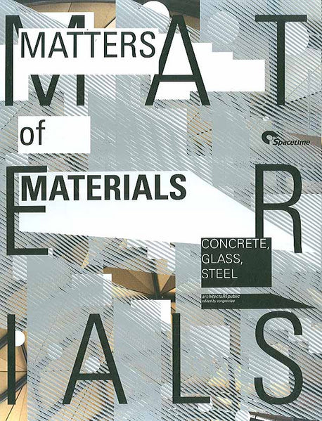 MATTERS OF MATERIALS : CONCRETE GLASS STELL(양장본 HardCover)