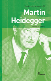 Martin Heidegger(마틴 하이데거)(재판)(Thinkers for Architects 2)