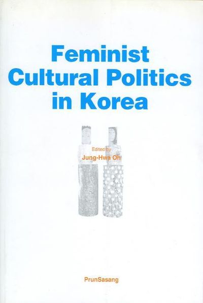 Feminist Cultural Politics in Korea