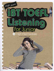IBT TOEFL LISTENING FOR JUNIOR 3 : HIGH INTERMEDIATE(HIGH SCORE)(CD3장포함)