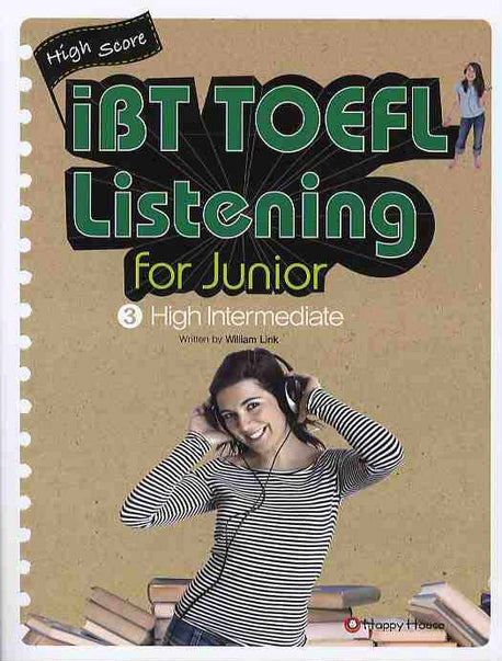 IBT TOEFL LISTENING FOR JUNIOR 3 : HIGH INTERMEDIATE(HIGH SCORE)(CD3장포함)