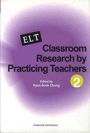ELT CLASSROOM RESEARCH BY PRACTICING TEACHERS 2