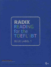 RADIX READING FOR The TOEFL IBT BLUE LABEL 1(RADIX FOR The TOEFL IBT)(RADIX FOR THE TOEFL IBT)