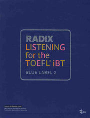RADIX LISTENING FOR THE TOEFL IBT BLUE LABEL 2(테이프 별매, MP3 별매)(RADIX FOR THE TOEFL IBT)(RADIX FOR THE TOEFL IBT)
