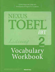 NEXUS TOEFL IBT LISTENING Level 2(VOCABULARY WORKBOOK)