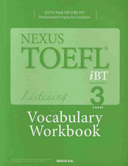 NEXUS TOEFL IBT LISTENING Level 3 VOCABULARY WORKBOOK