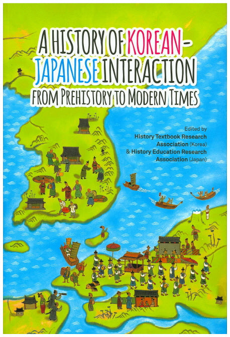 A History of Korean Japanese Interaction from Prehistory to Modern Times