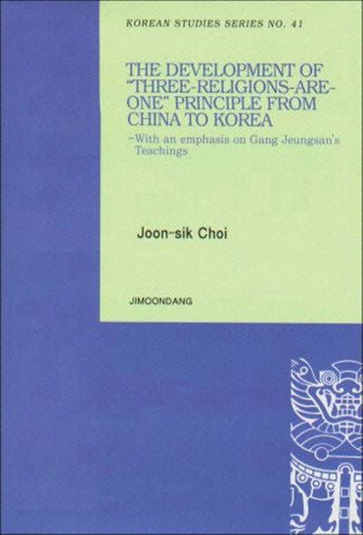 Development of Three Religions Are One Principle From China to Korea(양장본 HardCover)