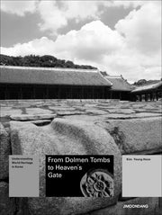 From Dolmen Tombs to Heaven s Gate(고인돌에서 하늘문까지)