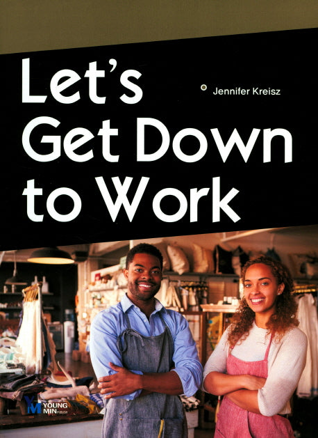 Let s Get Down to Work