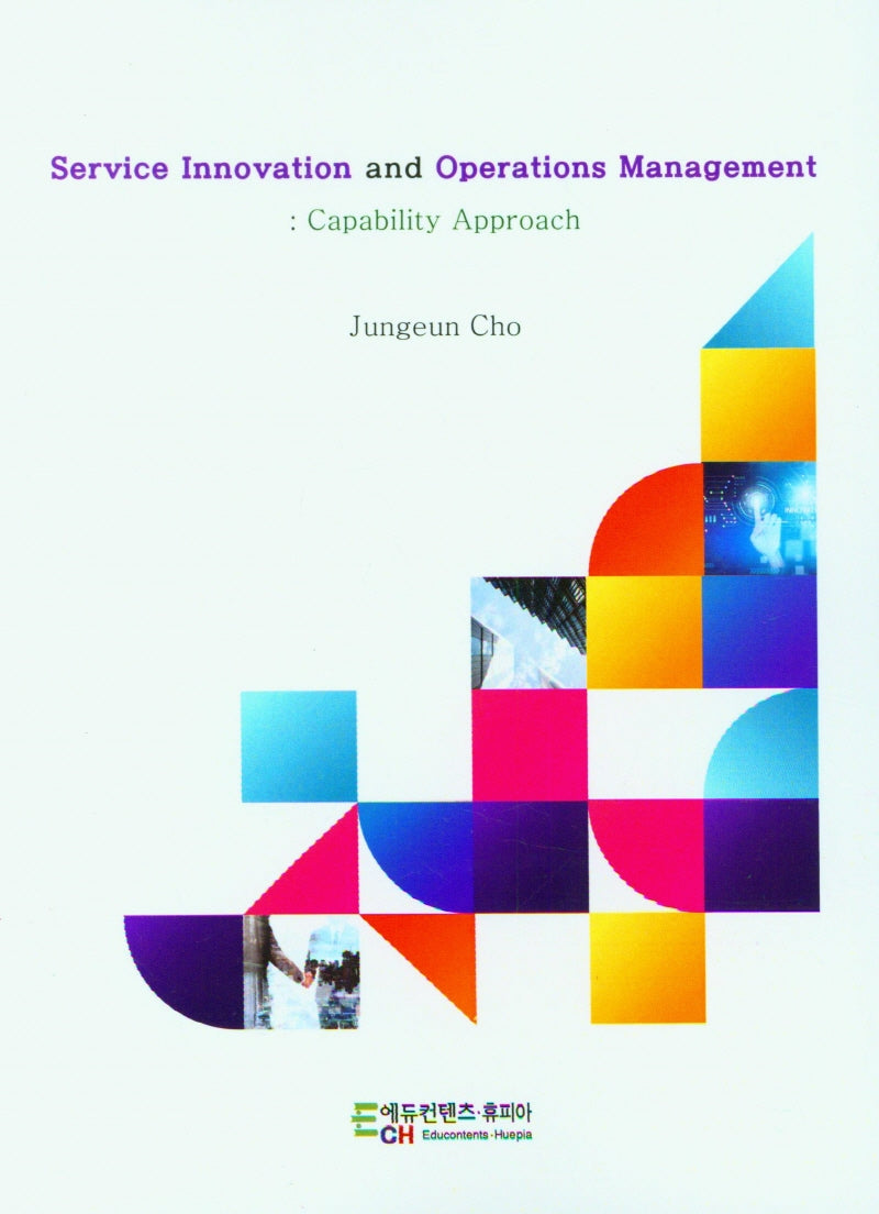 Service Innovation and Operations Management: A Capability Approach