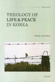 Theology of Life Peace in Korea(Madang Series 2)