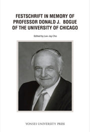 Festschrift in Memory of Professor Donald J Bogue of the University of Chicago