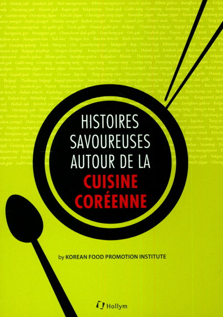 Histoires savoureuses autour de la cuisine coreenne(Koren Food 101)