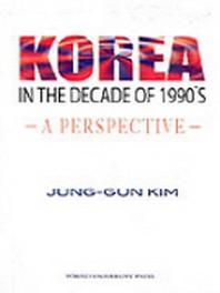 Korea in the Decade of 1990 s: a Perspective