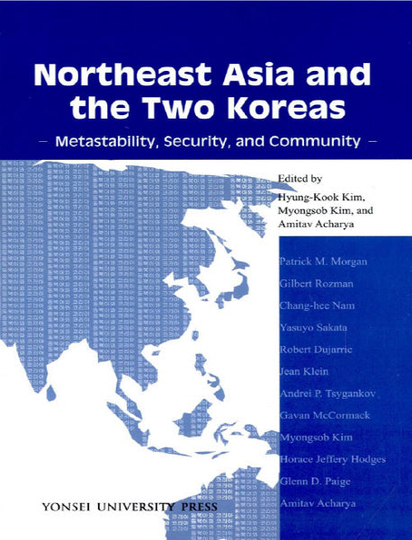 Northeast Asia and the Two Koreas: Metastability, Security and Community(양장본 HardCover)