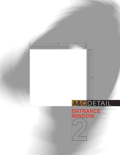 A&C DETAIL 2(ENTRANCE WINDOW)