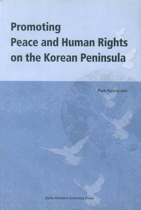 Promoting Peace and Human Rights on the Korean Peninsula (Paperback)