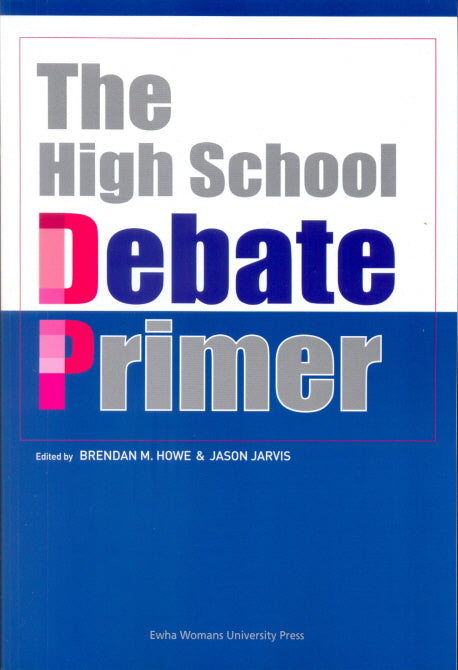 THE HIGH SCHOOL DEBATE PRIMER