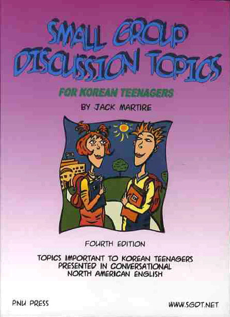 SMALL GROUP DISCUSSION TOPICS FOR KOREAN TEENAGERS(FOURTH EDITION)(4판)