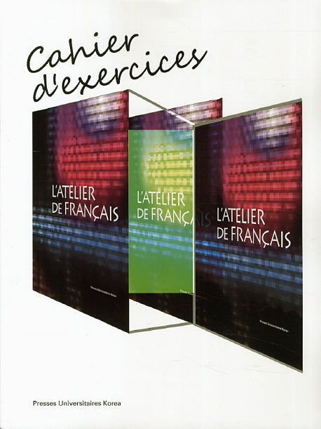 L' atelier de francais: Cahier d'exercices