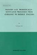 PROSODY AND PROSOLICALLY-MOTAVATED PROCESSES FROM GERMANIC TO MIDDLE S