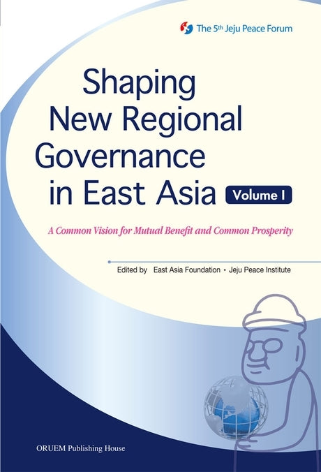 Shaping New Regional Governance in East Asia: Vol 1(Paperback)