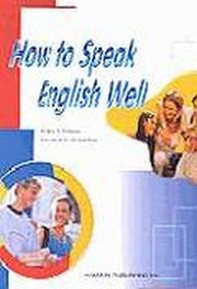 HOW TO SPEAK ENGLISH WELL