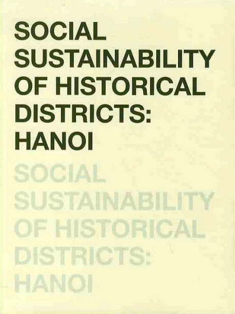 SOCIAL SUSTAINABILITY OF HISTORICAL DISTRICTS: HANOI