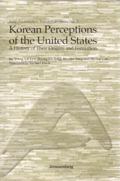 Korean Perceptions of the United States: A History of Their Origins and Formation(양장본 HardCover)
