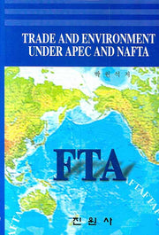 TRADE AND ENVIRONMENT UNDER APEC AND NAFTA